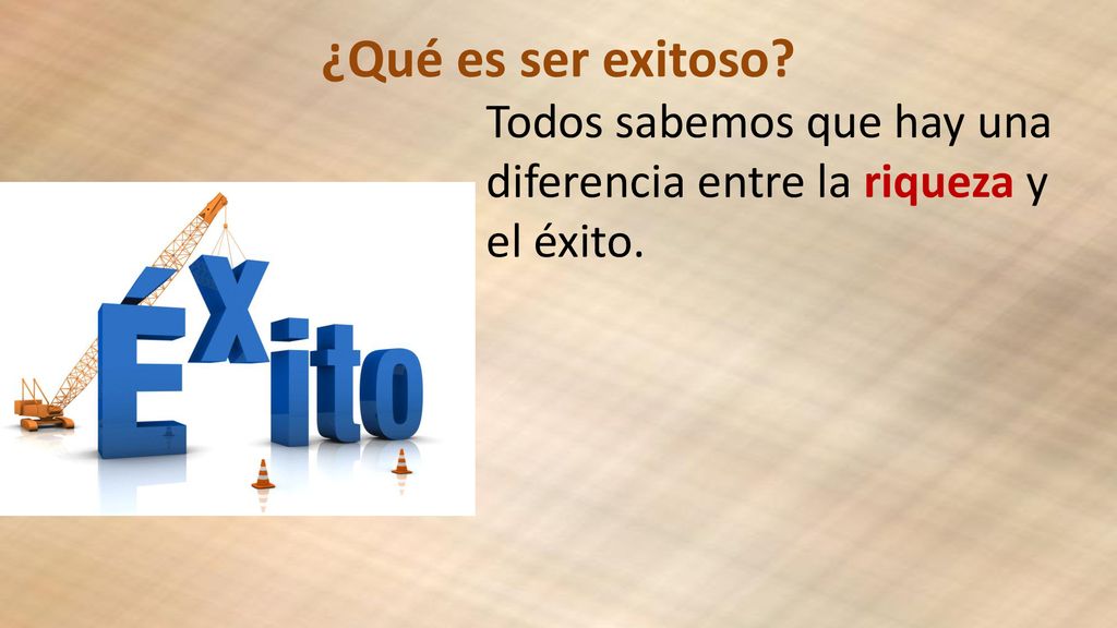 ¿Qué es ser exitoso Todos sabemos que hay una diferencia entre la riqueza y el éxito.