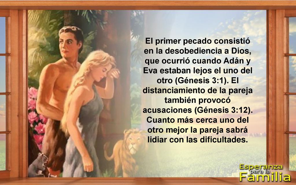 El primer pecado consistió en la desobediencia a Dios, que ocurrió cuando Adán y Eva estaban lejos el uno del otro (Génesis 3:1).