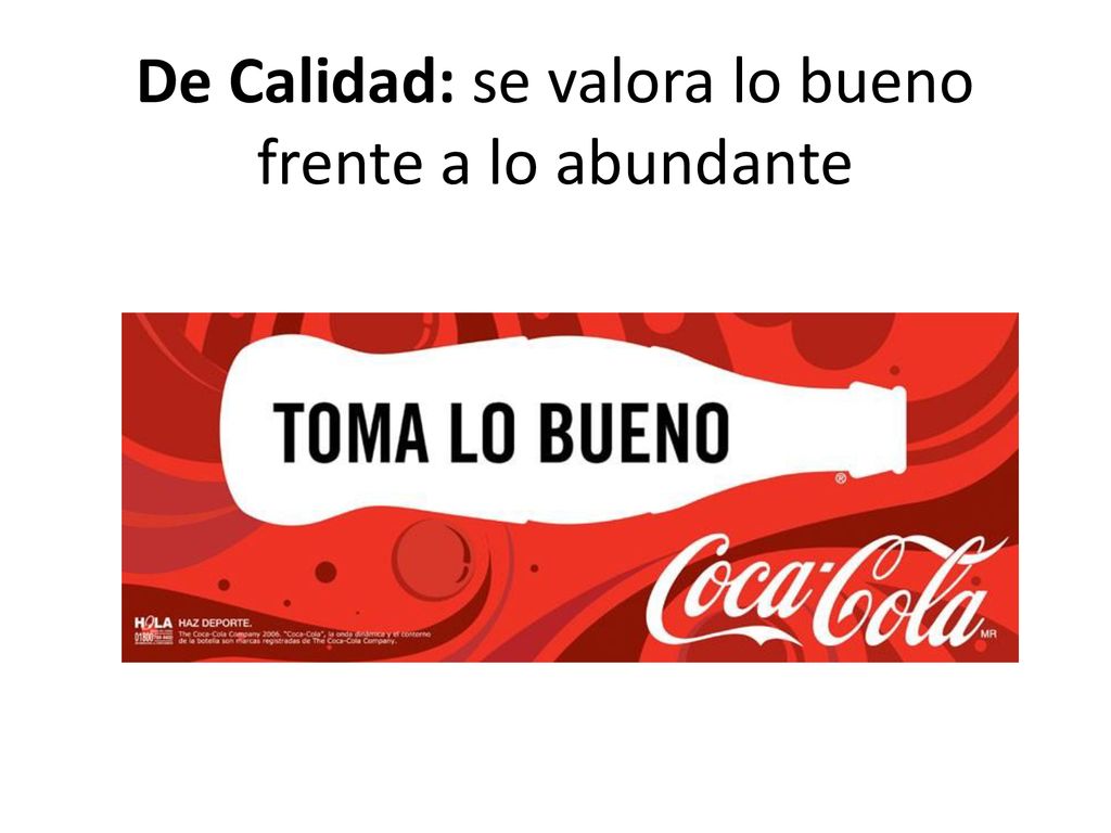 De Calidad: se valora lo bueno frente a lo abundante