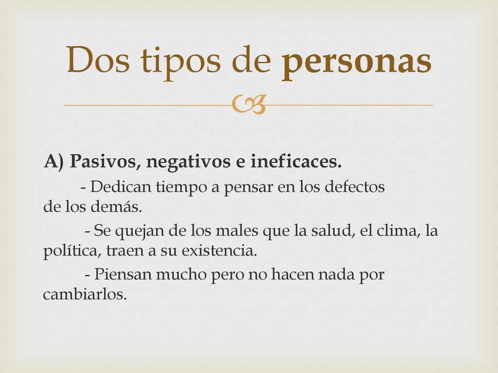 Dos tipos de personas A) Pasivos, negativos e ineficaces.