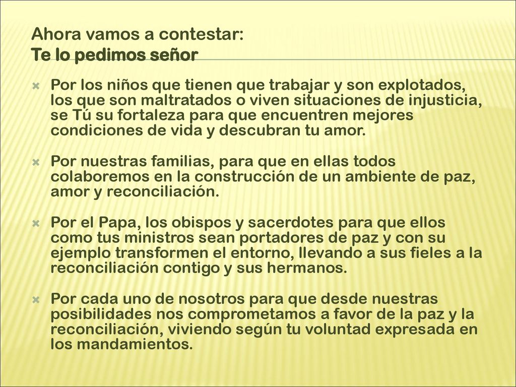 Ahora vamos a contestar: Te lo pedimos señor