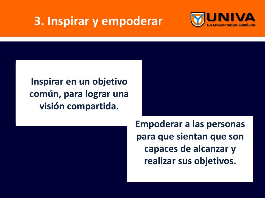 Inspirar en un objetivo común, para lograr una visión compartida.