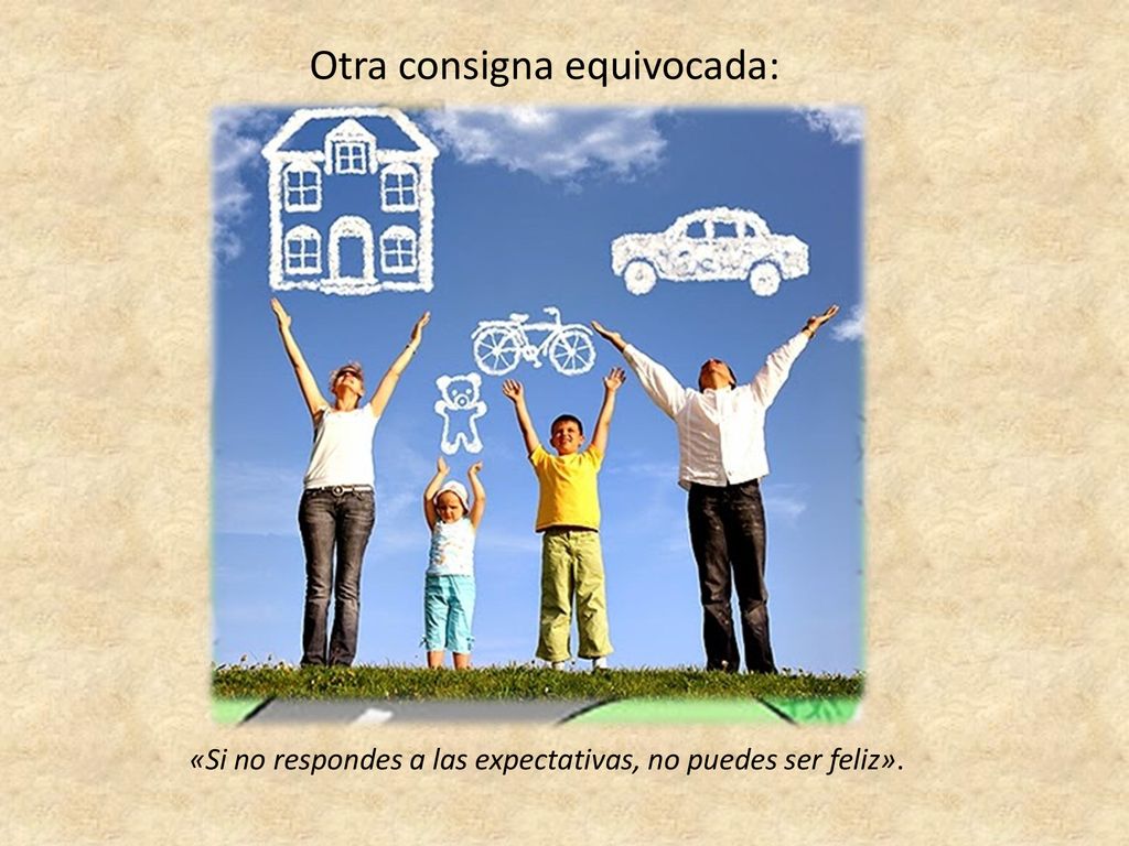 «Si no respondes a las expectativas, no puedes ser feliz».