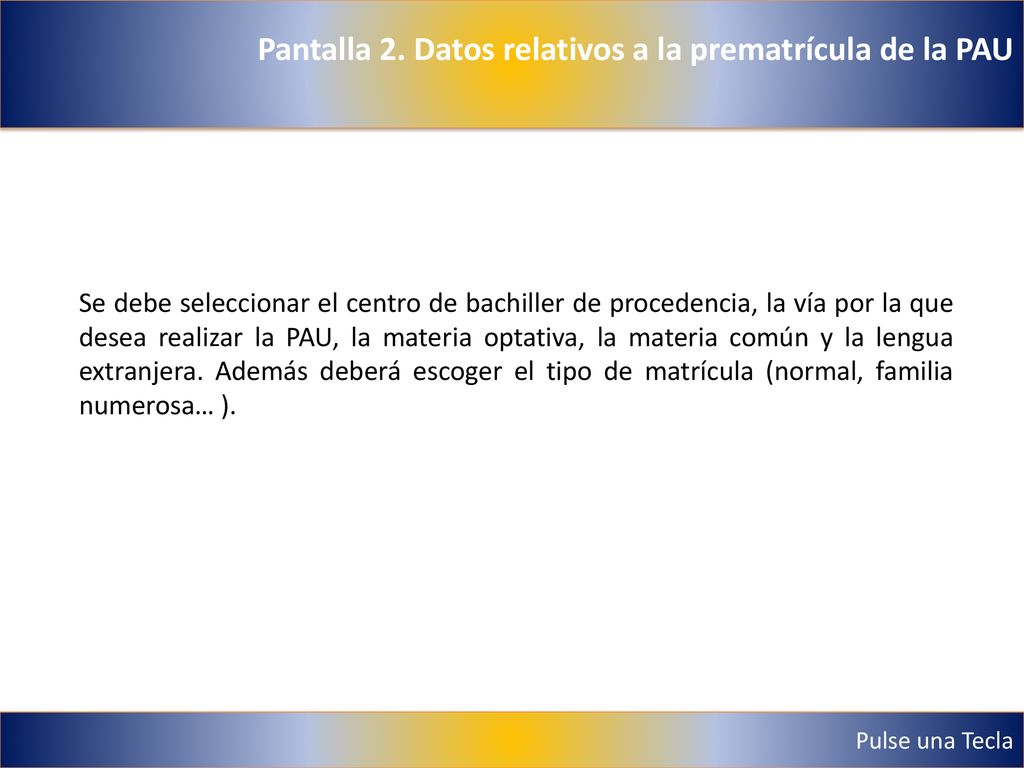 Pantalla 2. Datos relativos a la prematrícula de la PAU