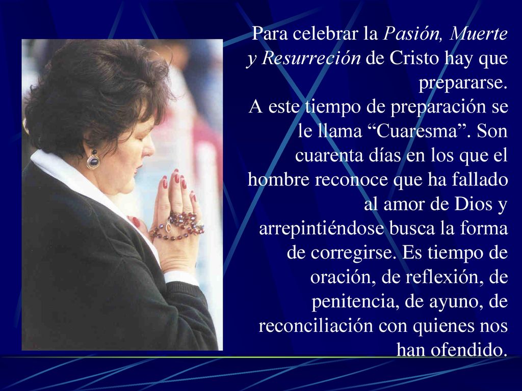 Para celebrar la Pasión, Muerte y Resurreción de Cristo hay que prepararse.