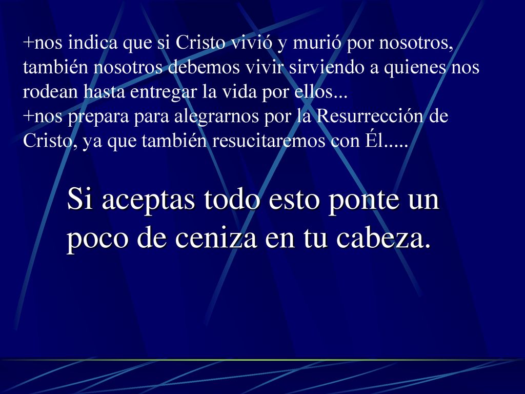 Si aceptas todo esto ponte un poco de ceniza en tu cabeza.