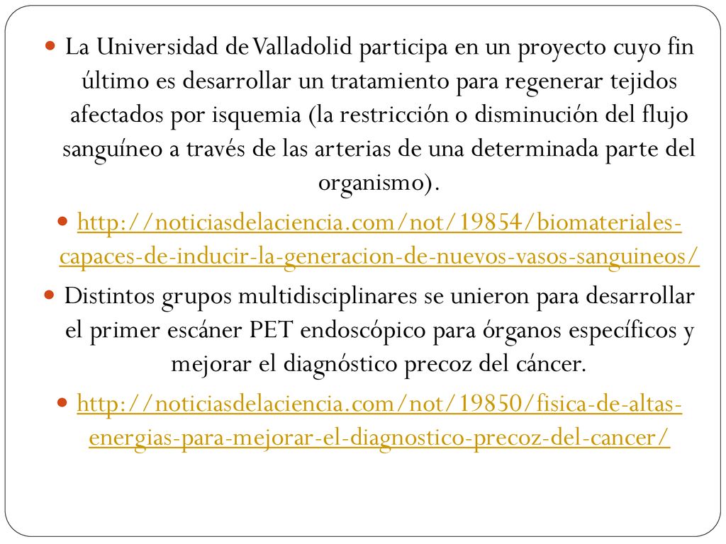 La Universidad de Valladolid participa en un proyecto cuyo fin último es desarrollar un tratamiento para regenerar tejidos afectados por isquemia (la restricción o disminución del flujo sanguíneo a través de las arterias de una determinada parte del organismo).