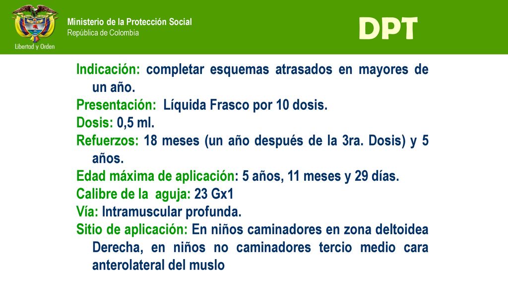 DPT Indicación: completar esquemas atrasados en mayores de un año.