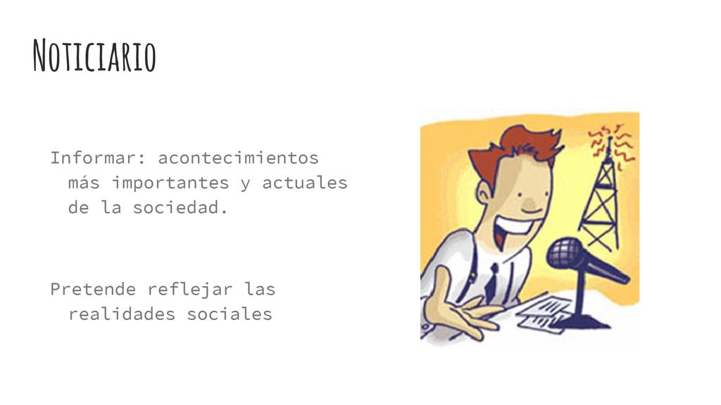 Noticiario Informar: acontecimientos más importantes y actuales de la sociedad.