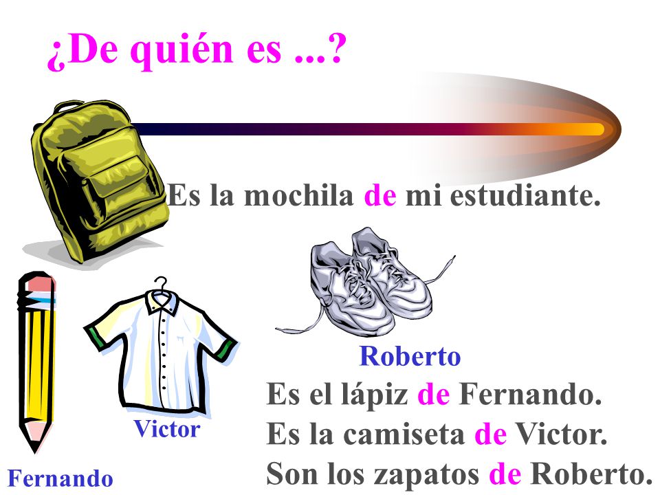 ¿De quién es ... Es la mochila de mi estudiante.