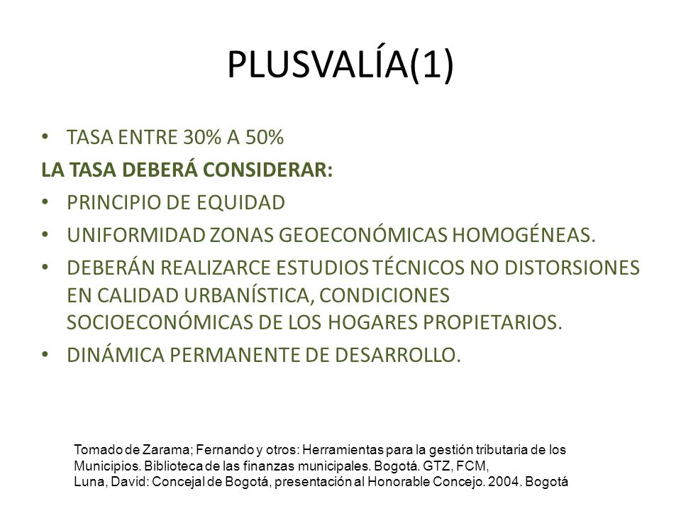 PLUSVALÍA(1) TASA ENTRE 30% A 50% LA TASA DEBERÁ CONSIDERAR: