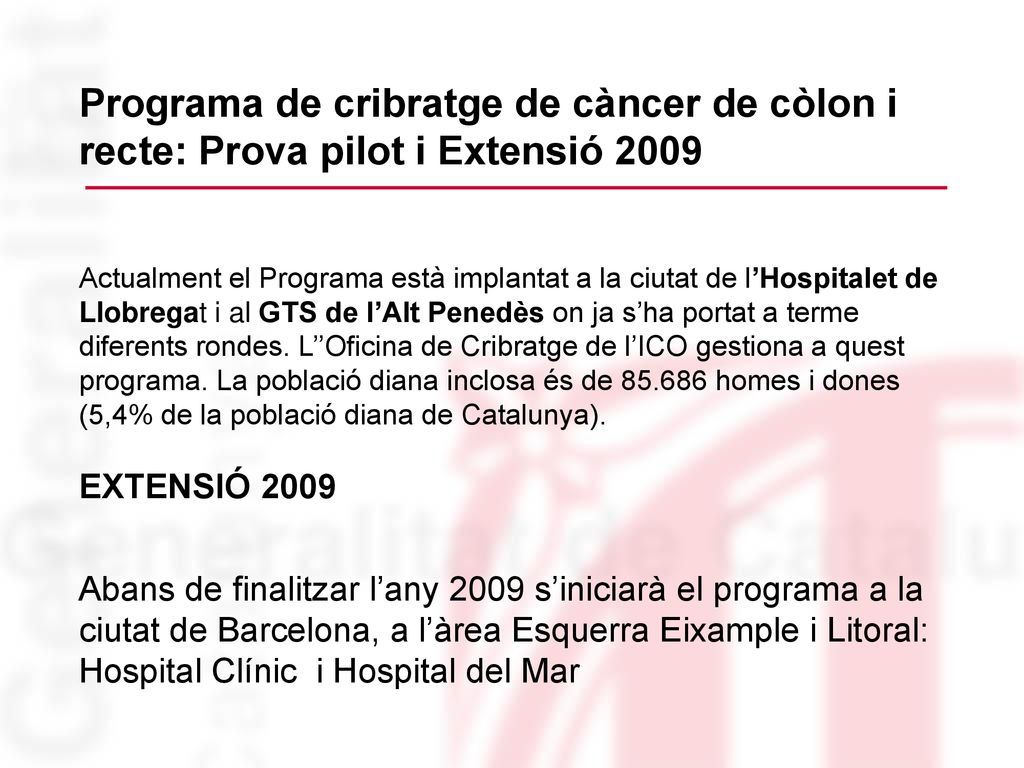 Programa de cribratge de càncer de còlon i recte: Prova pilot i Extensió 2009
