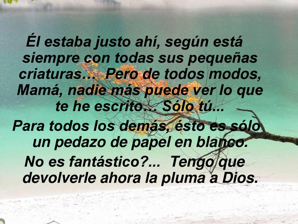 Para todos los demás, ésto es sólo un pedazo de papel en blanco.