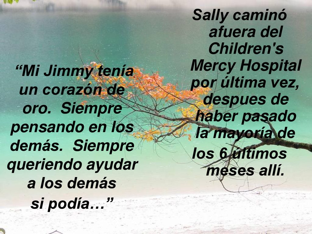 Sally caminó afuera del Children s Mercy Hospital por última vez, despues de haber pasado la mayoría de
