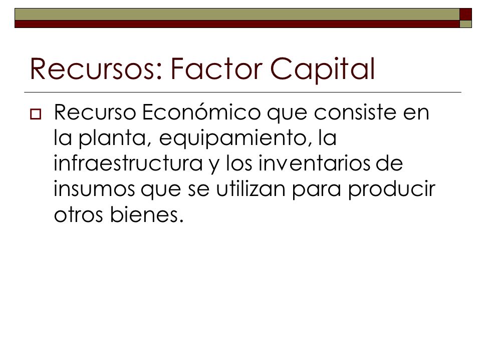 Recursos: Factor Capital