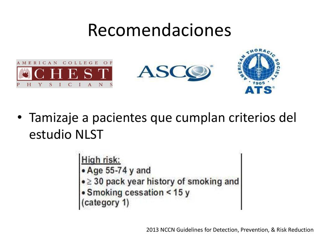 Recomendaciones Tamizaje a pacientes que cumplan criterios del estudio NLST.