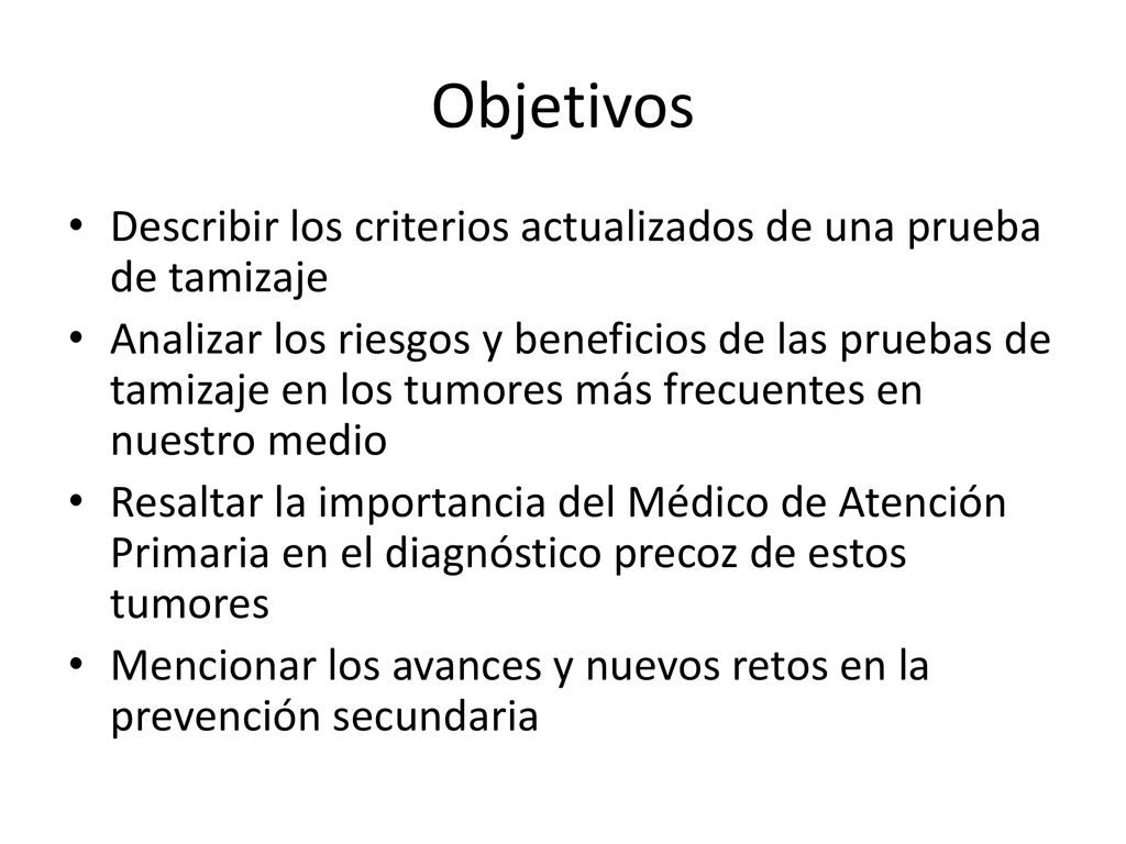 Objetivos Describir los criterios actualizados de una prueba de tamizaje