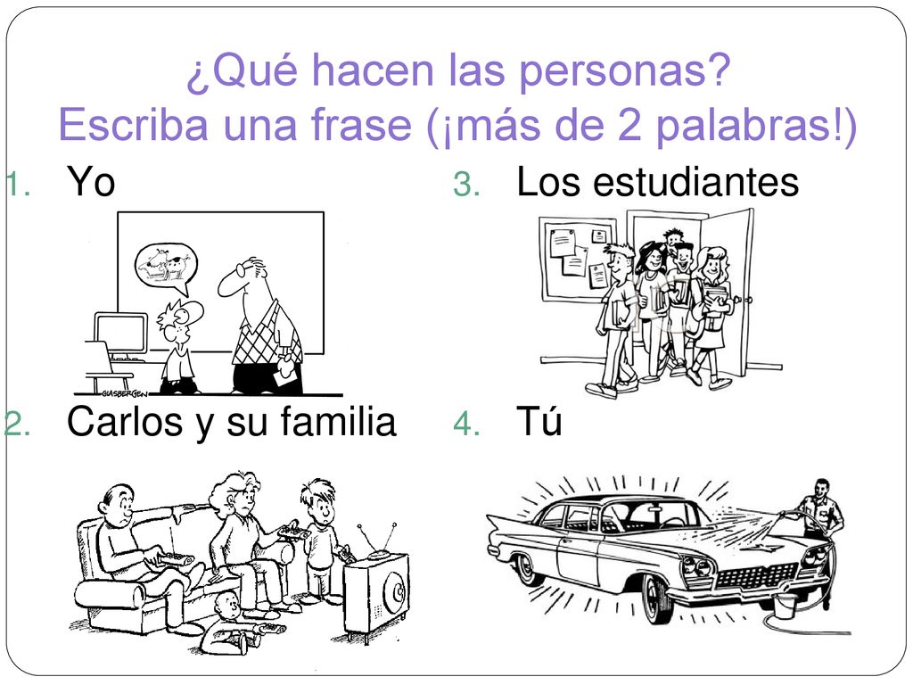 ¿Qué hacen las personas Escriba una frase (¡más de 2 palabras!)