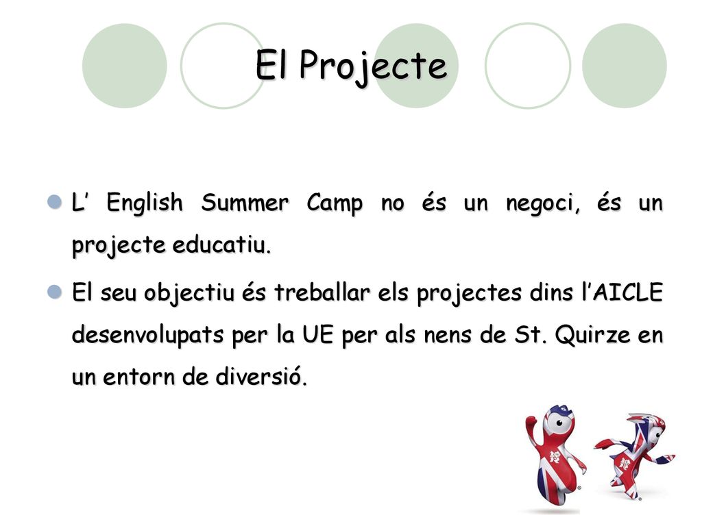 El Projecte L’ English Summer Camp no és un negoci, és un projecte educatiu.