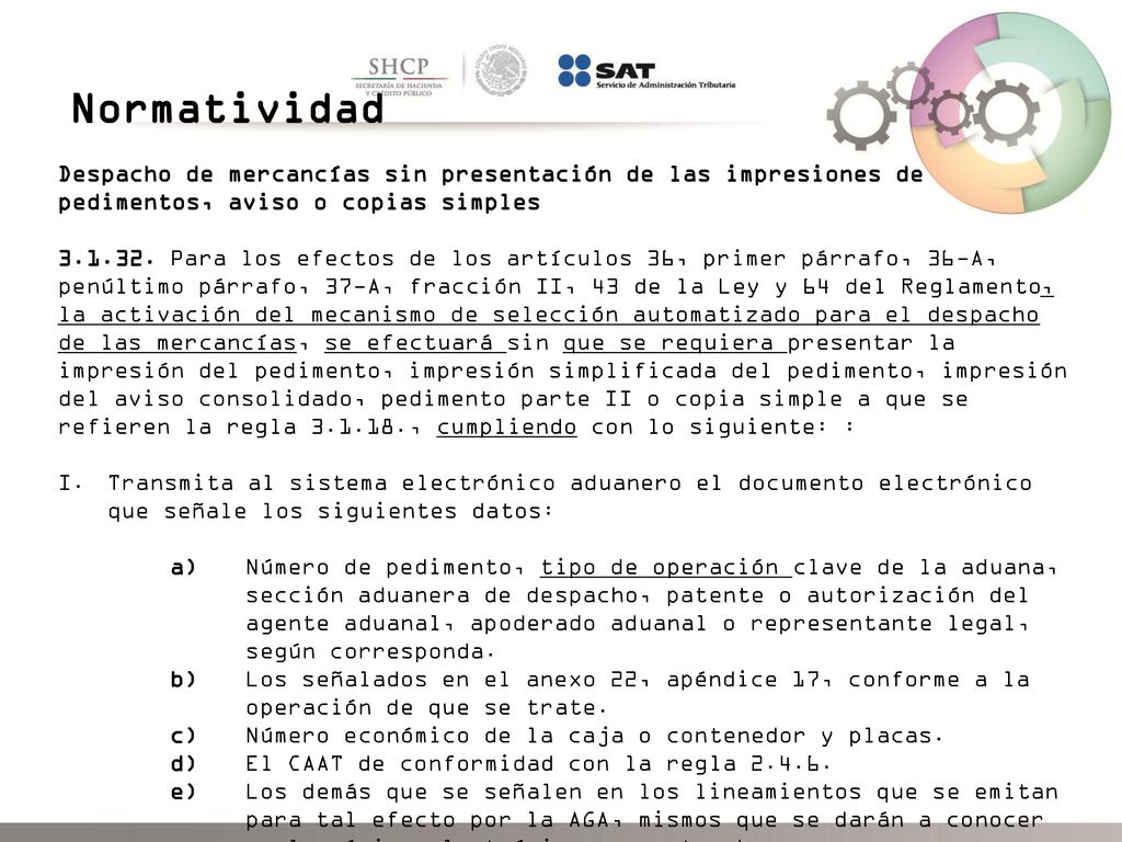 Normatividad Despacho de mercancías sin presentación de las impresiones de pedimentos, aviso o copias simples.