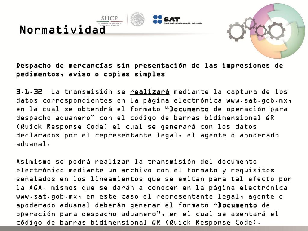 Normatividad Despacho de mercancías sin presentación de las impresiones de pedimentos, aviso o copias simples.