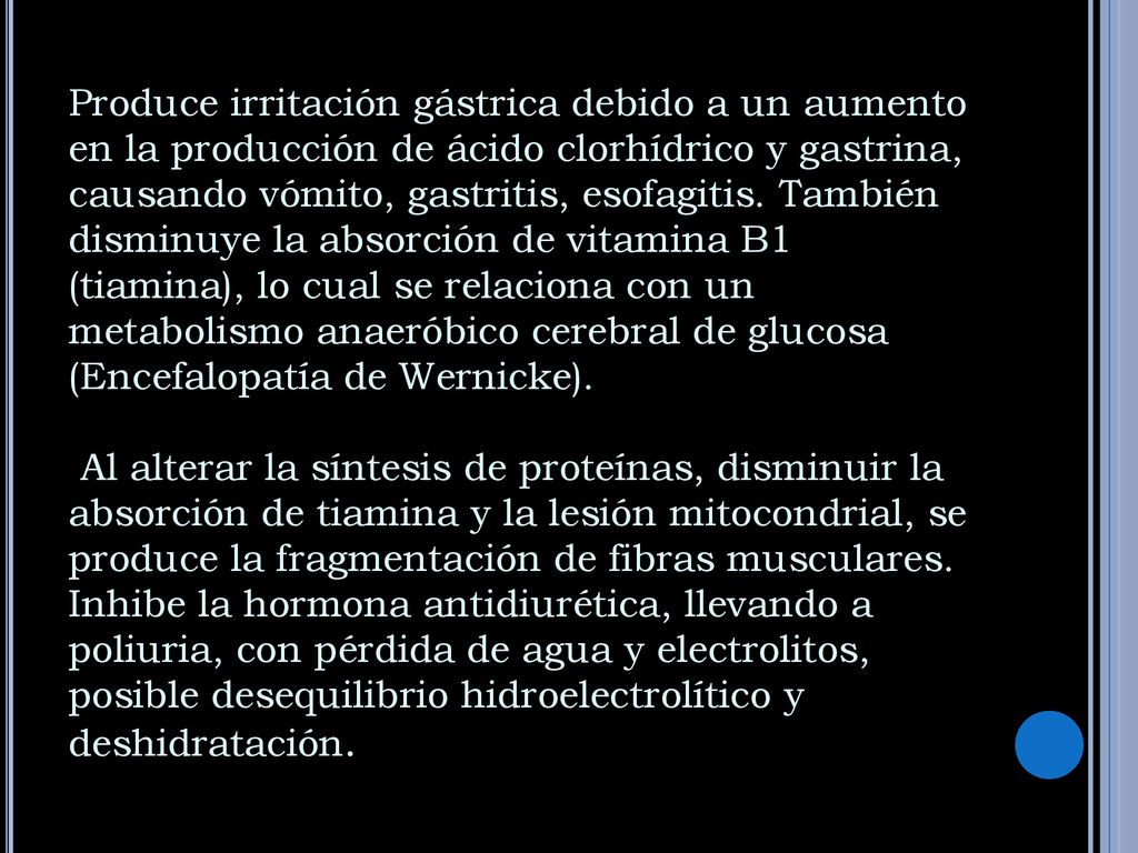 Produce irritación gástrica debido a un aumento en la producción de ácido clorhídrico y gastrina, causando vómito, gastritis, esofagitis.