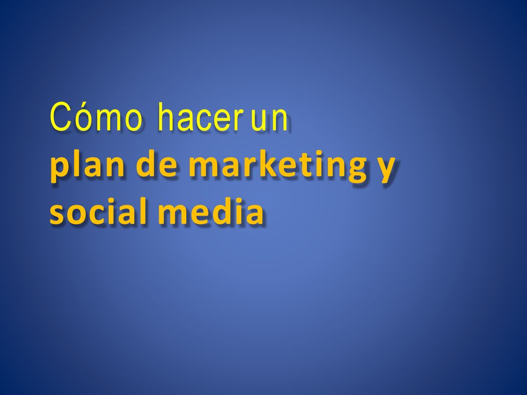 Cómo hacer un plan de marketing y social media