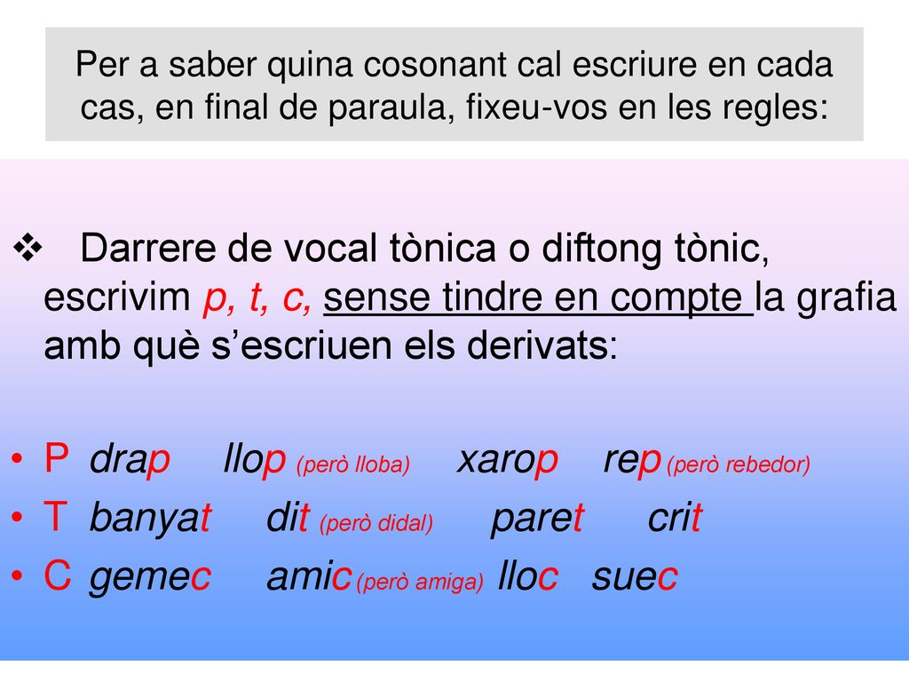 P drap llop (però lloba) xarop rep (però rebedor)