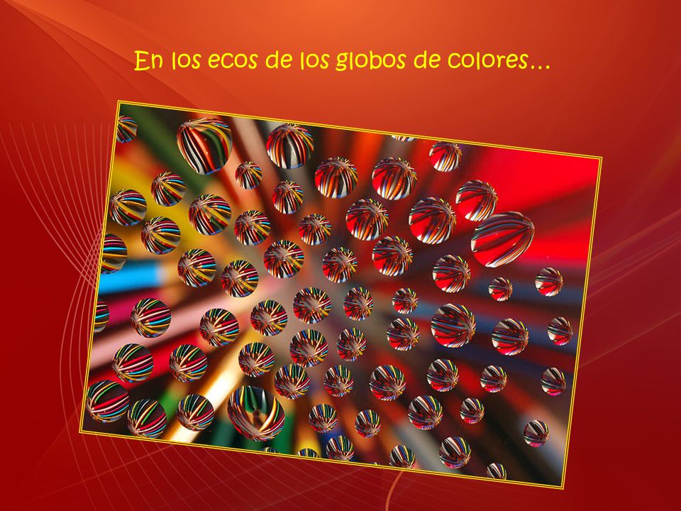En los ecos de los globos de colores…