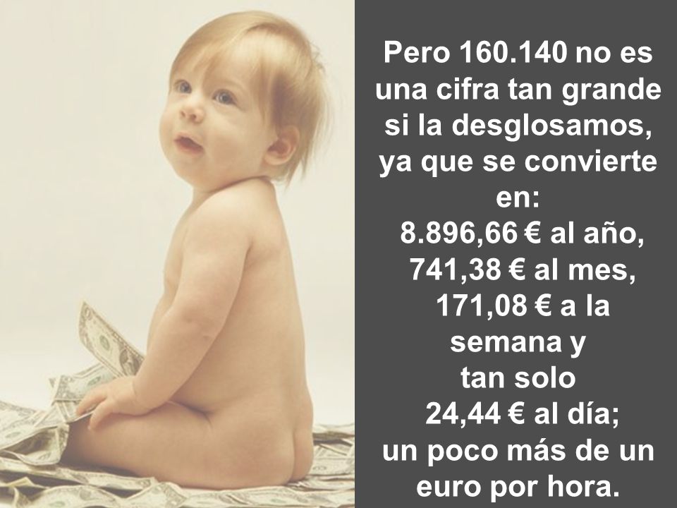 un poco más de un euro por hora.