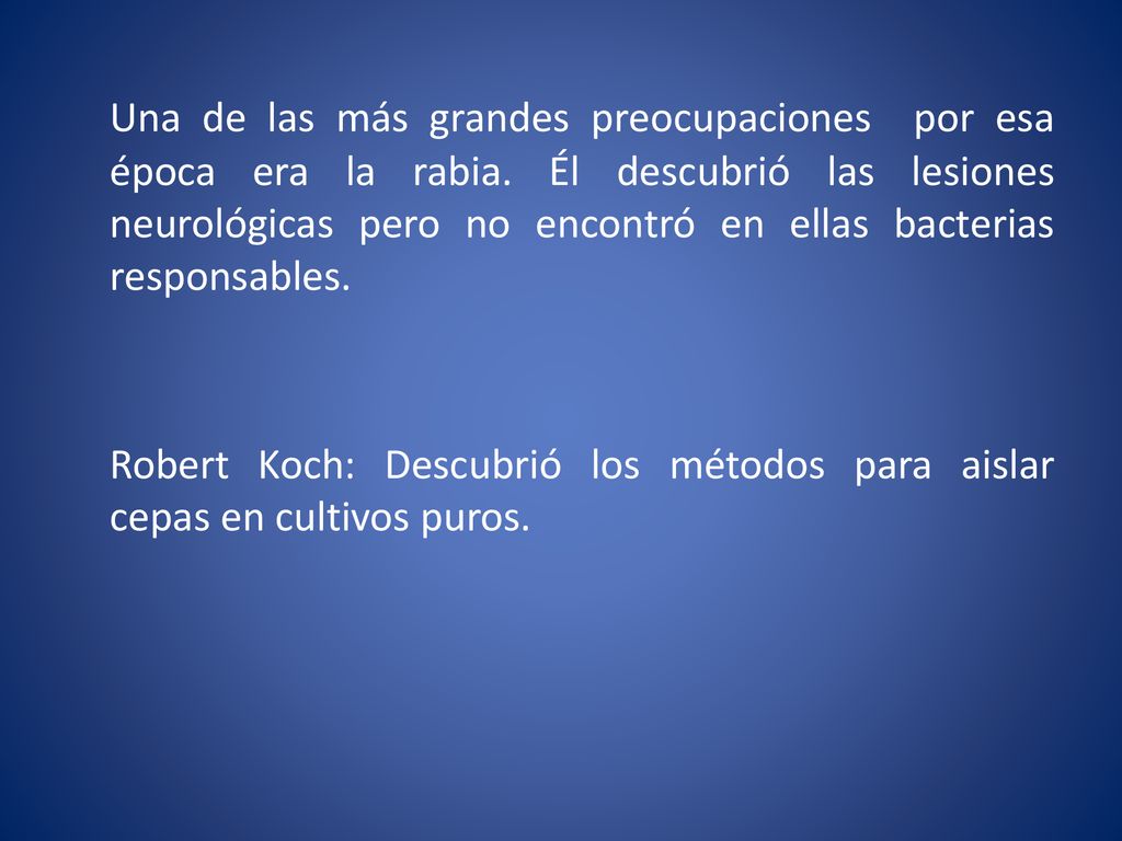 Una de las más grandes preocupaciones por esa época era la rabia