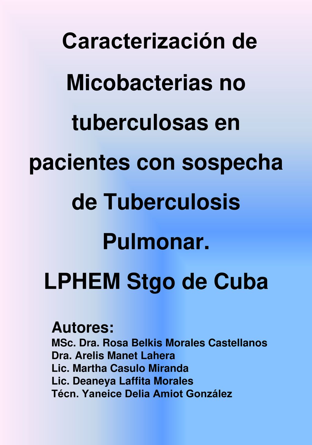 Caracterización de Micobacterias no tuberculosas en pacientes con sospecha de Tuberculosis Pulmonar. LPHEM Stgo de Cuba