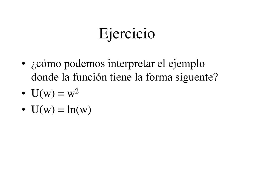 Ejercicio ¿cómo podemos interpretar el ejemplo donde la función tiene la forma siguente U(w) = w2.