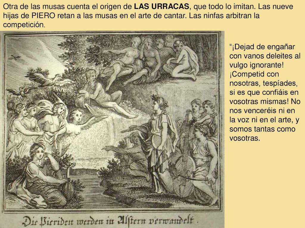 Otra de las musas cuenta el origen de LAS URRACAS, que todo lo imitan