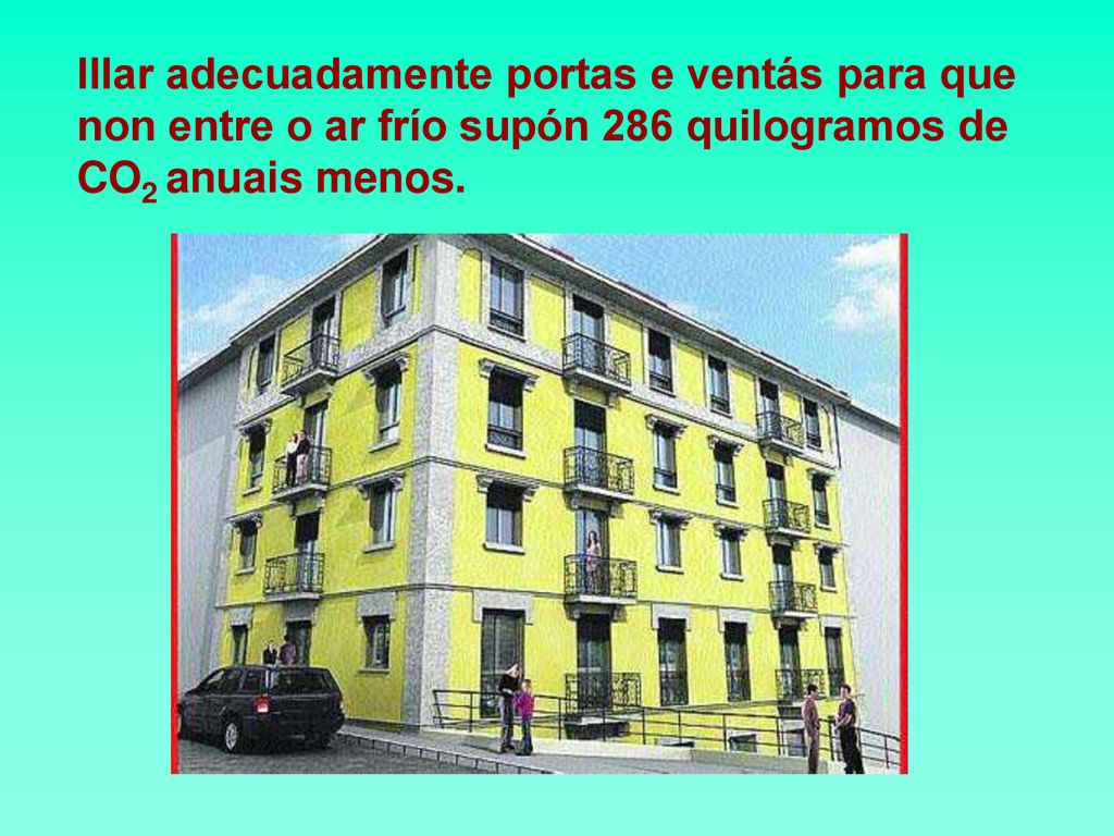 Illar adecuadamente portas e ventás para que non entre o ar frío supón 286 quilogramos de CO2 anuais menos.