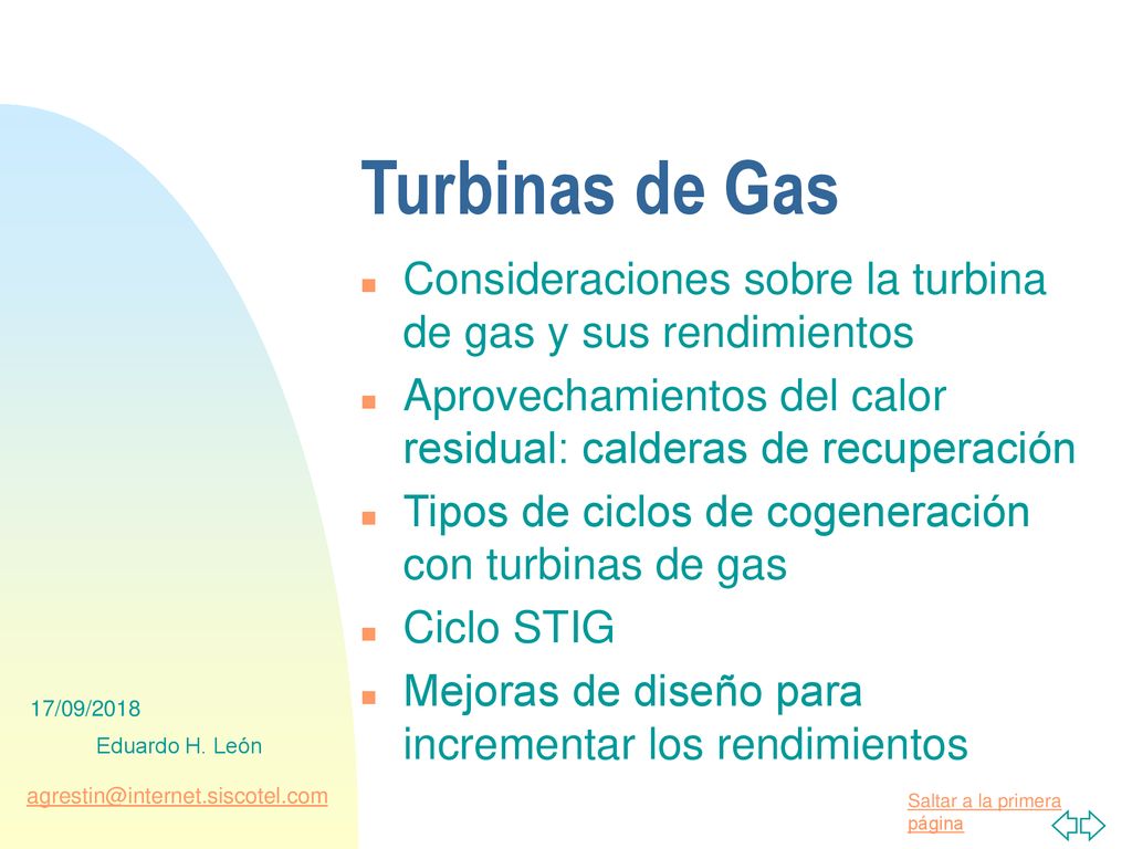 Turbinas de Gas Consideraciones sobre la turbina de gas y sus rendimientos. Aprovechamientos del calor residual: calderas de recuperación.