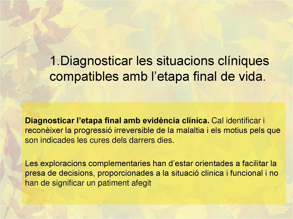 1.Diagnosticar les situacions clíniques compatibles amb l’etapa final de vida.