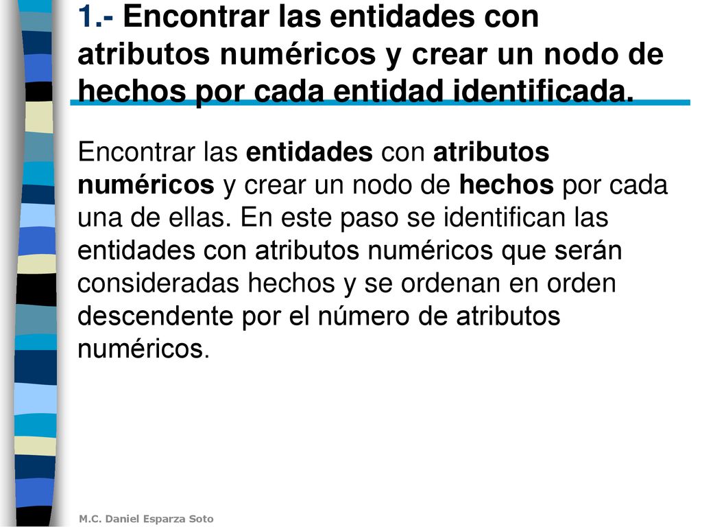 1.- Encontrar las entidades con atributos numéricos y crear un nodo de hechos por cada entidad identificada.