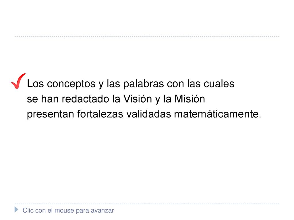 Los conceptos y las palabras con las cuales se han redactado la Visión y la Misión presentan fortalezas validadas matemáticamente.