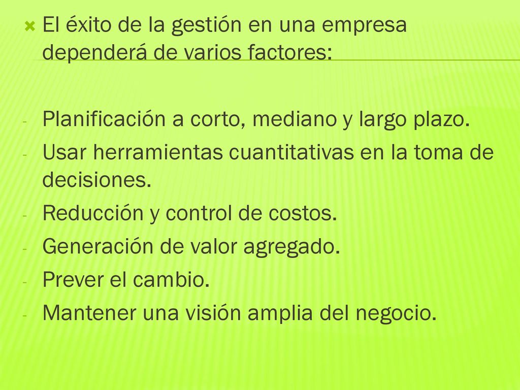 El éxito de la gestión en una empresa dependerá de varios factores: