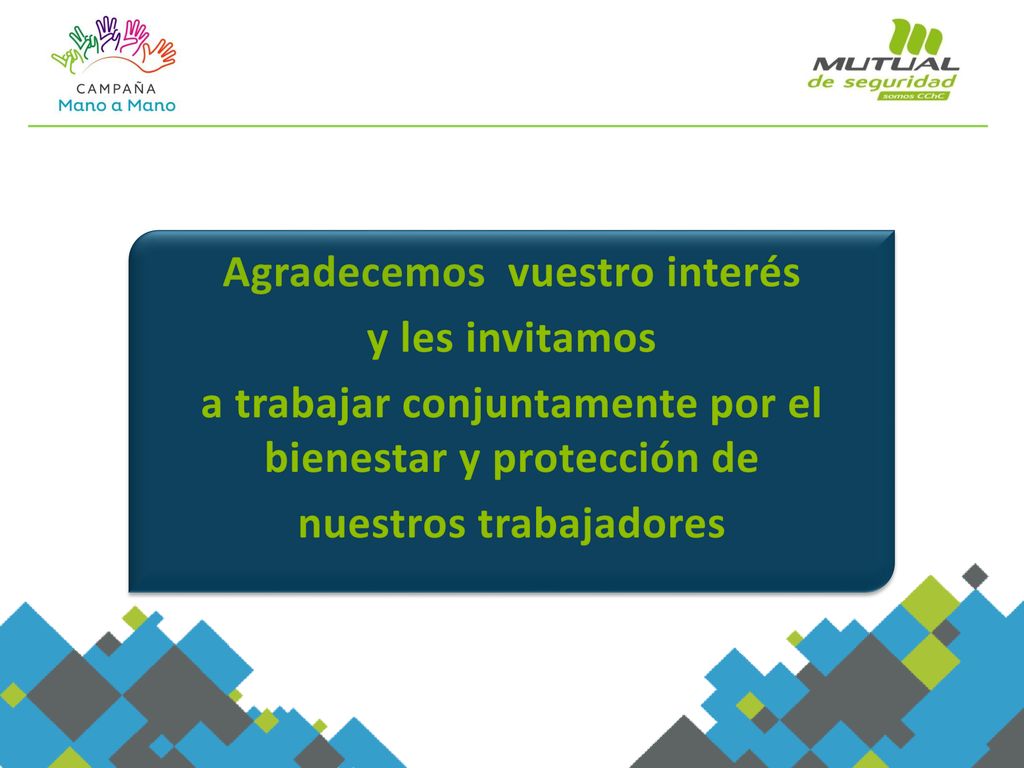 Agradecemos vuestro interés y les invitamos a trabajar conjuntamente por el bienestar y protección de nuestros trabajadores