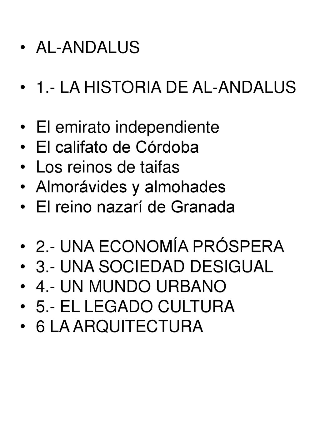 AL-ANDALUS 1.- LA HISTORIA DE AL-ANDALUS. El emirato independiente. El califato de Córdoba. Los reinos de taifas.