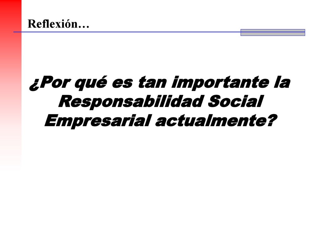 Reflexión… ¿Por qué es tan importante la Responsabilidad Social Empresarial actualmente