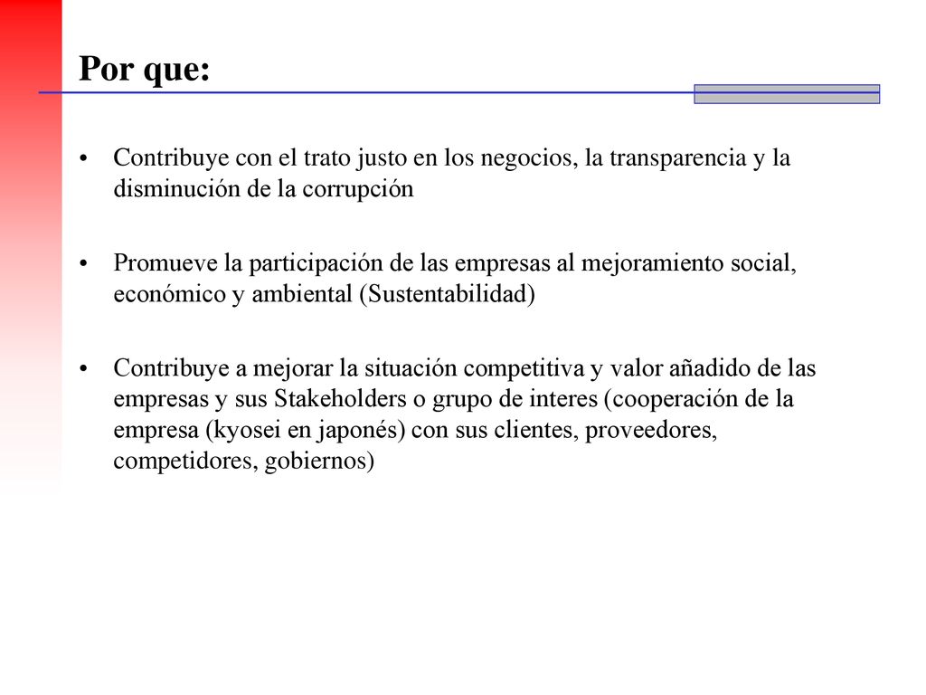 Por que: Contribuye con el trato justo en los negocios, la transparencia y la disminución de la corrupción.