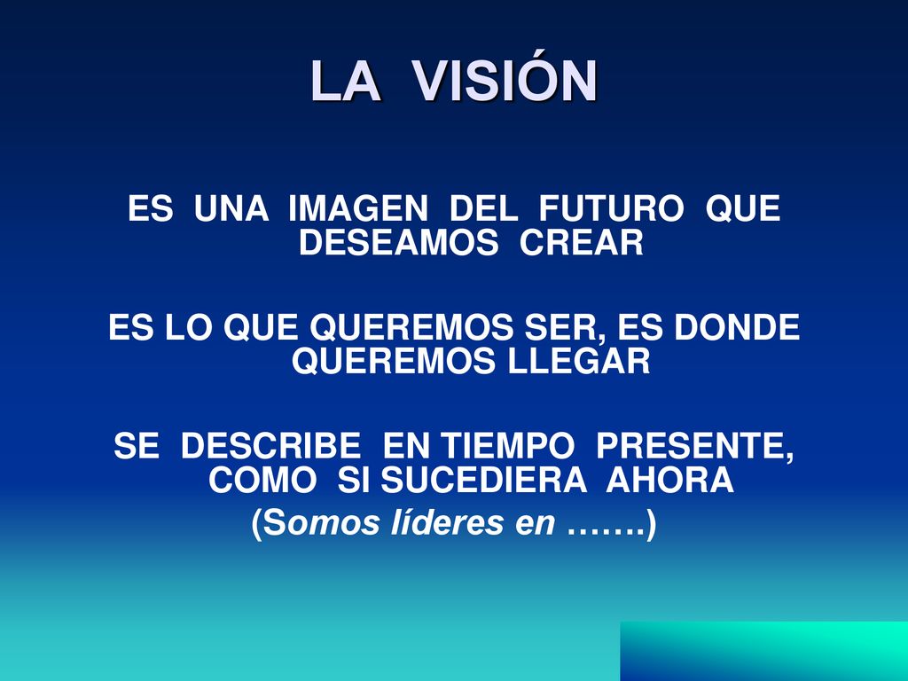 LA VISIÓN ES UNA IMAGEN DEL FUTURO QUE DESEAMOS CREAR