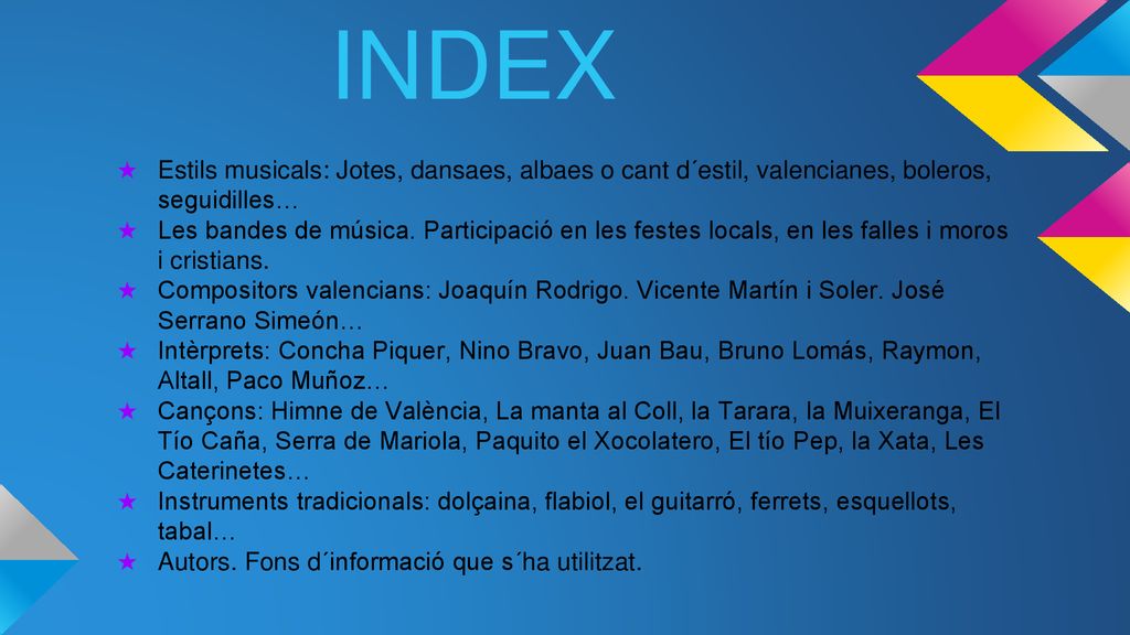 INDEX Estils musicals: Jotes, dansaes, albaes o cant d´estil, valencianes, boleros, seguidilles…