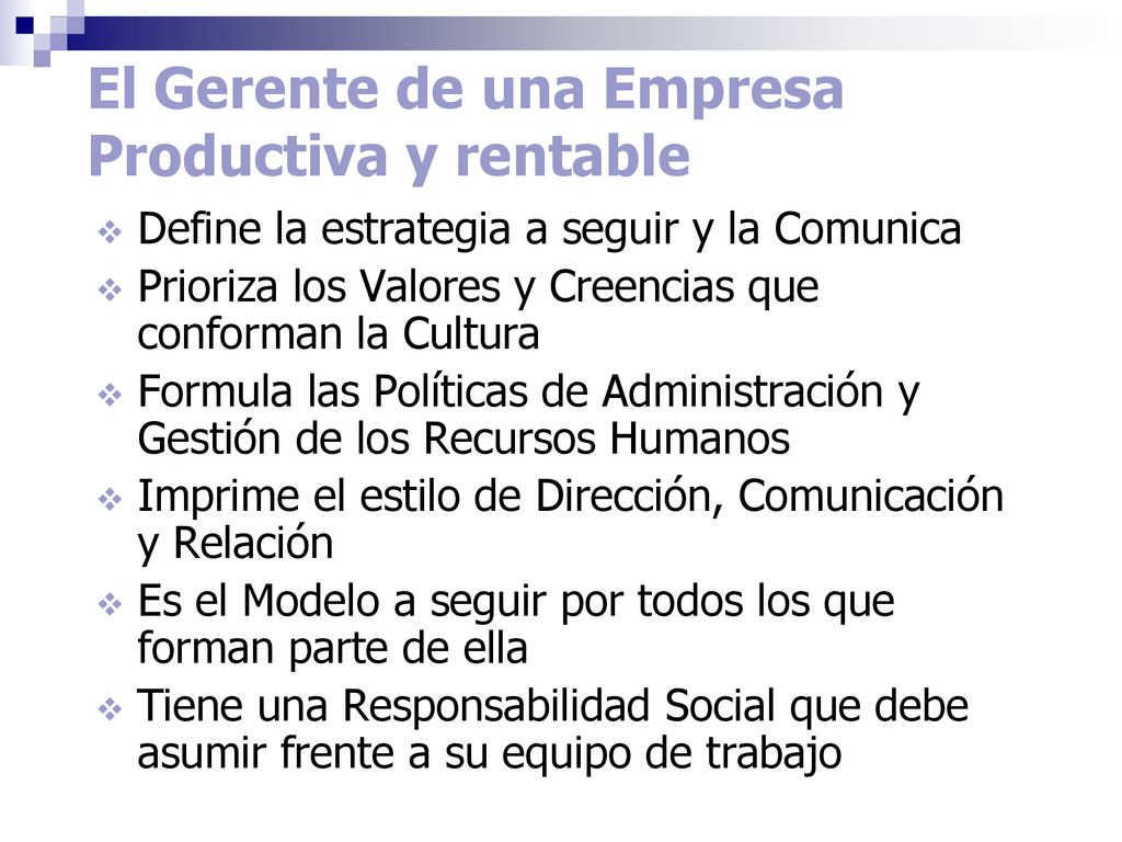 El Gerente de una Empresa Productiva y rentable