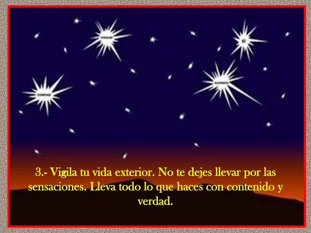 3. - Vigila tu vida exterior. No te dejes llevar por las sensaciones