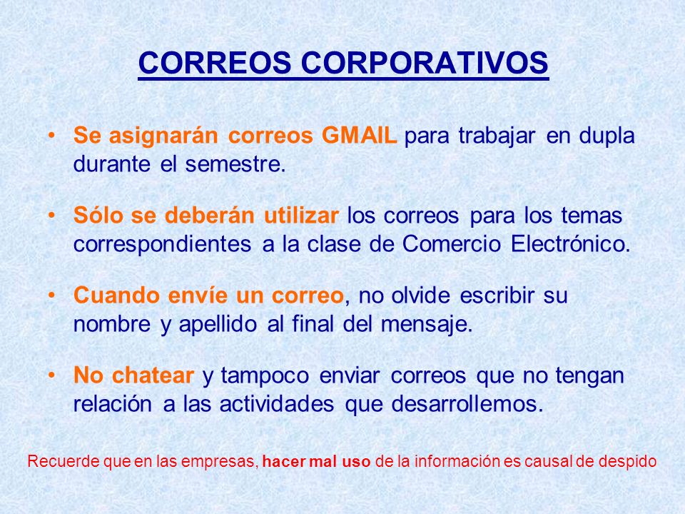 CORREOS CORPORATIVOS Se asignarán correos GMAIL para trabajar en dupla durante el semestre.