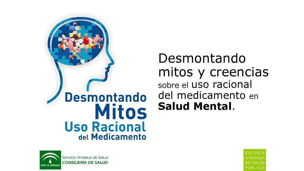 Desmontando mitos y creencias sobre el uso racional del medicamento en Salud Mental.